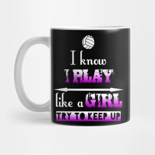 I Know I Play Like A Girl Try To Keep Up - Graphic Volleyball Pink Mug